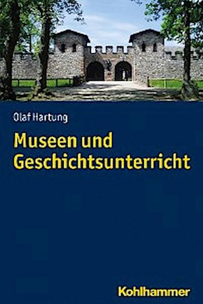 Museen und Geschichtsunterricht