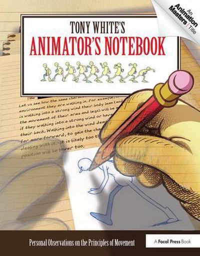 Tony White’s Animator’s Notebook