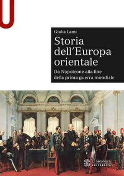 Storia dell’Europa orientale. Da Napoleone alla fine della Prima guerra mondiale