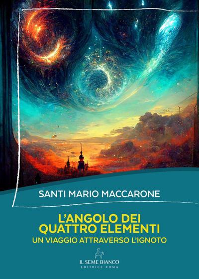 L’ angolo dei quattro elementi. Un viaggio attraverso l’ignoto