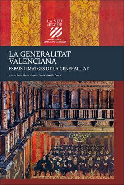 La Generalitat valenciana : espais i imatges de la Generalitat