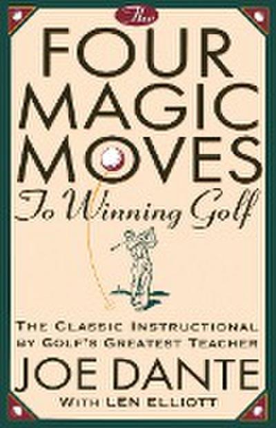 The Four Magic Moves to Winning Golf