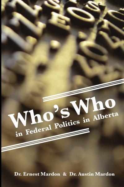 Who’s Who in Federal Politics in Alberta