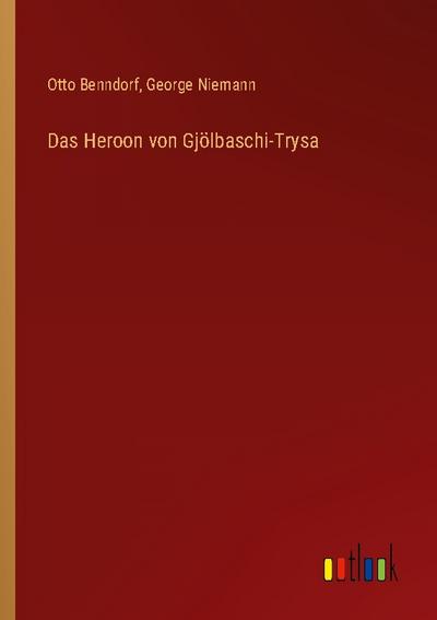 Das Heroon von Gjölbaschi-Trysa