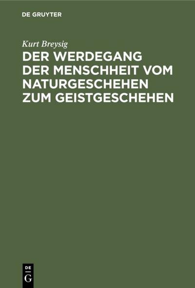 Der Werdegang der Menschheit vom Naturgeschehen zum Geistgeschehen