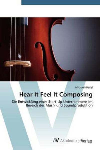 Hear It Feel It Composing