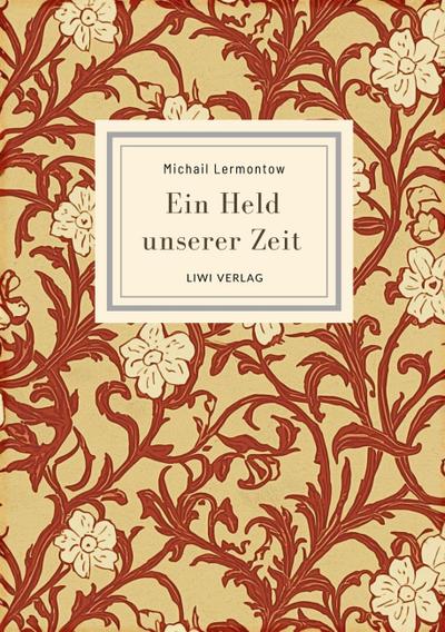 Michail Lermontow: Ein Held unserer Zeit. Vollständige Neuausgabe