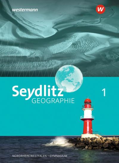 Seydlitz Geographie - Ausgabe 2018 für Gymnasien in Nordrhein-Westfalen, m. 1 Beilage