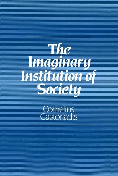 The Imaginary Institution of Society