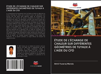 ÉTUDE DE L’ÉCHANGE DE CHALEUR SUR DIFFÉRENTES GÉOMÉTRIES DE TUYAUX À L’AIDE DU CFD