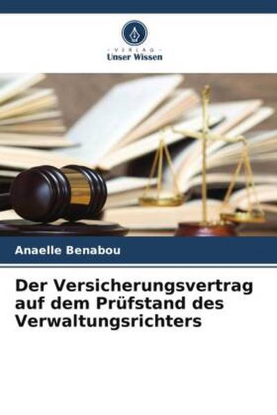 Der Versicherungsvertrag auf dem Prüfstand des Verwaltungsrichters