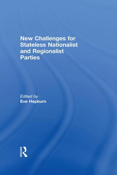 New Challenges for Stateless Nationalist and Regionalist Parties