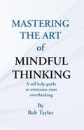 Mastering The Art Of Mindful Thinking