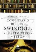 Comentário bíblico Swindoll - 1 & 2 Timóteo e Tito