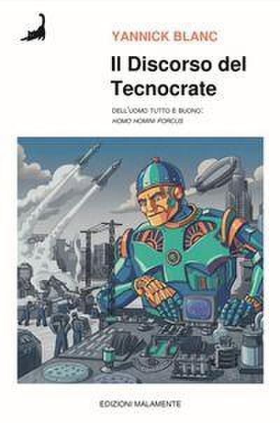 Il discorso del tecnocrate. Dell’uomo tutto è buono. (Homo homini porcus)