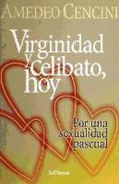 Virginidad y celibato, hoy : por una sexualidad pascual
