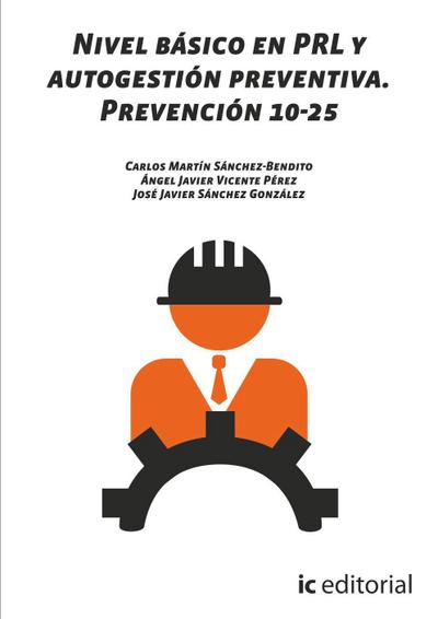 Nivel básico en PRL y autogestión preventiva : prevención
