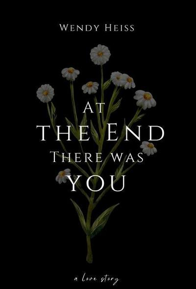 At the end there was you