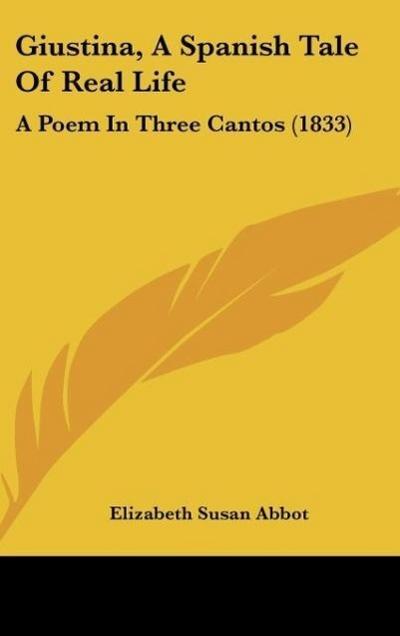 Giustina, A Spanish Tale Of Real Life - Elizabeth Susan Abbot