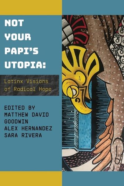Not Your Papi’s Utopia