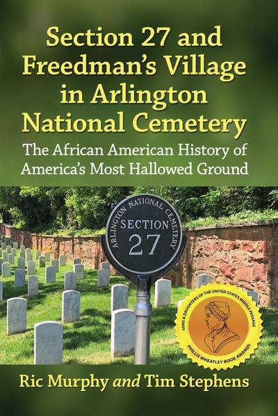 Section 27 and Freedman’s Village in Arlington National Cemetery