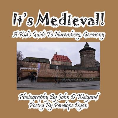 It’s Medieval! a Kid’s Guide to Nuremberg, Germany