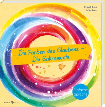 Die Farben des Glaubens - Die Sakramente