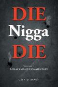 DIE Nigga DIE: Volume 1