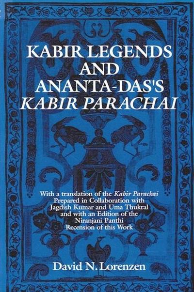 Kabir Legends and Ananta-Das’s Kabir Parachai