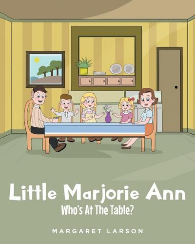 Little Marjorie Ann: Who’s At The Table?