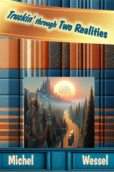 Truckin’ Through Two Realities