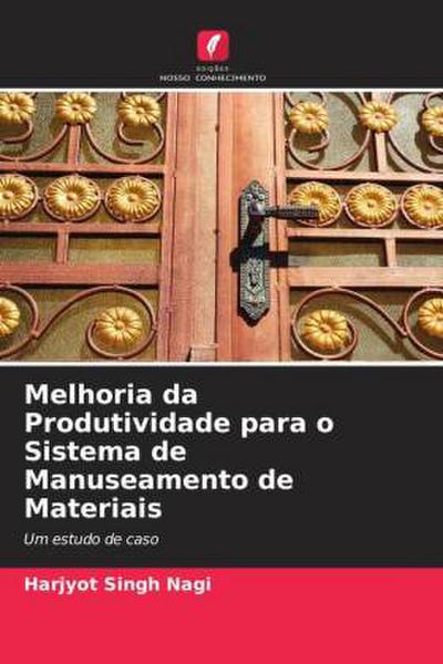 Melhoria da Produtividade para o Sistema de Manuseamento de Materiais
