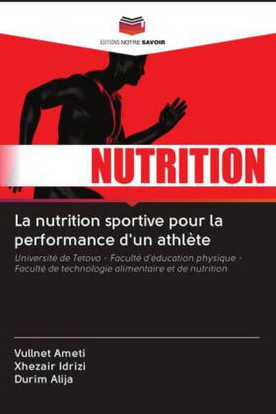La nutrition sportive pour la performance d'un athlète: Université de Tetovo - Faculté d'éducation physique - Faculté de technologie alimentaire et de nutrition