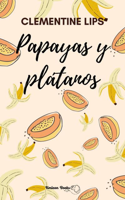 Papayas y plátanos (Afrodisíacos, #1)