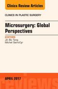 Microsurgery: Global Perspectives, an Issue of Clinics in Plastic Surgery