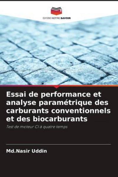 Essai de performance et analyse paramétrique des carburants conventionnels et des biocarburants