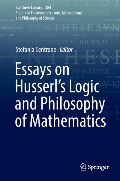 Essays on Husserl’s Logic and Philosophy of Mathematics