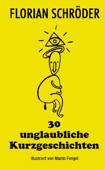 30 unglaubliche Kurzgeschichten