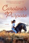 Caroline’s Purpose
