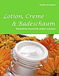 Lotion, Creme & Badeschaum - Brigitte Bräutigam
