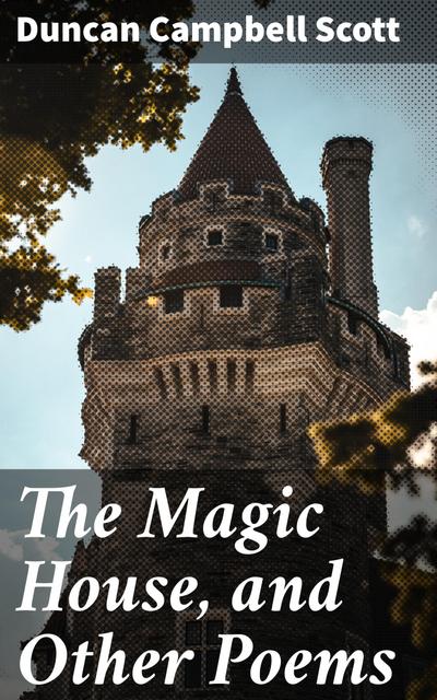 The Magic House, and Other Poems