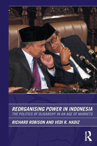 Reorganising Power in Indonesia