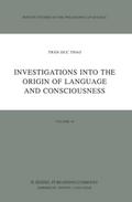 Investigations into the Origin of Language and Consciousness