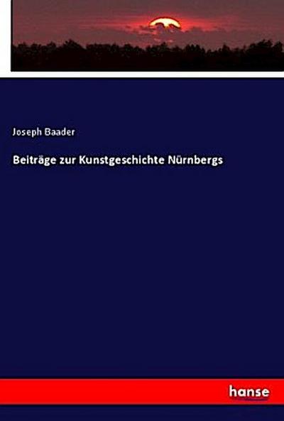 Beiträge zur Kunstgeschichte Nürnbergs