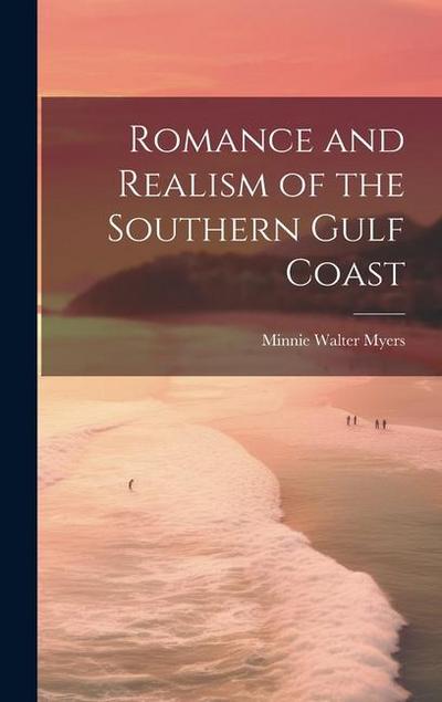 Romance and Realism of the Southern Gulf Coast