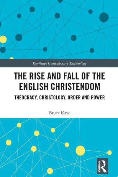 The Rise and Fall of the English Christendom