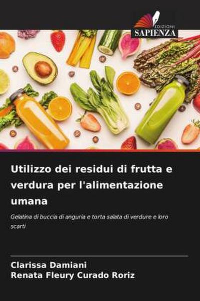 Utilizzo dei residui di frutta e verdura per l’alimentazione umana