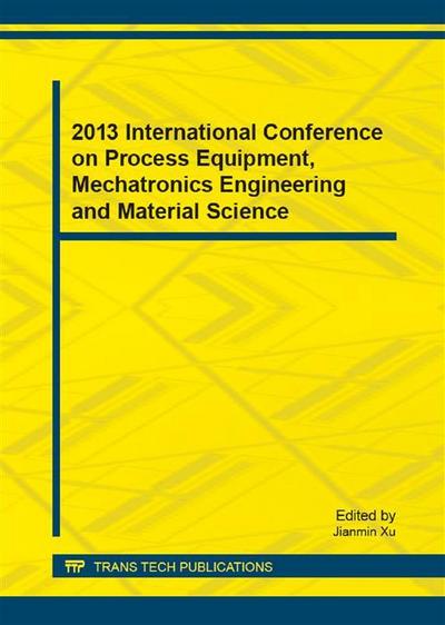 2013 International Conference on Process Equipment, Mechatronics Engineering and Material Science