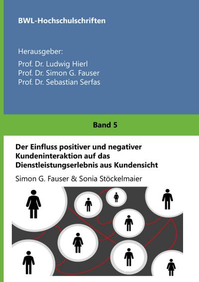 Der Einfluss positiver und negativer Kundeninteraktion auf das Dienstleistungserlebnis aus Kundensicht