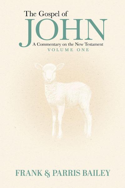The Gospel of John A Commentary on the New Testament Volume 1